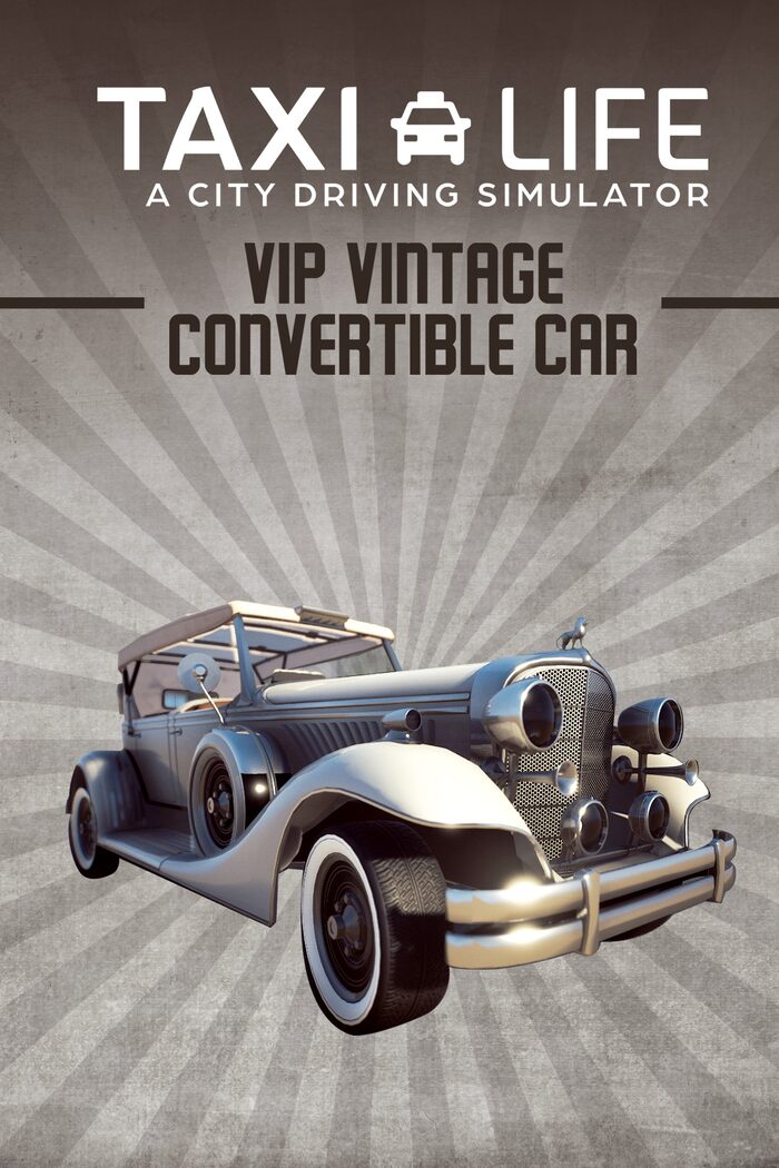 Taxi Life: Un simulator de condus în oraș - VIP Vintage Convertible Car DLC Steam CD Key